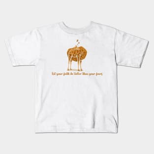 Let your faith be taller than your fears Kids T-Shirt